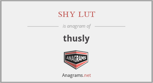 shy lut - thusly