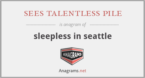 sees talentless pile - sleepless in seattle