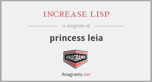 increase lisp - princess leia