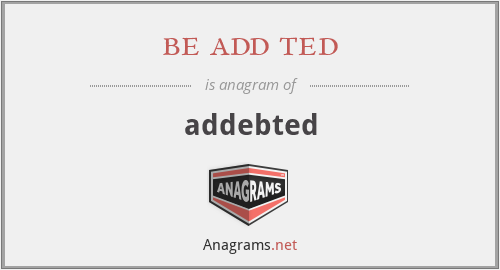 be add ted - addebted