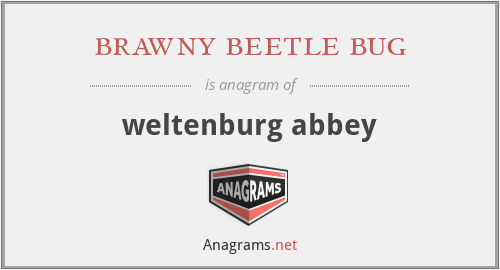 brawny beetle bug - weltenburg abbey