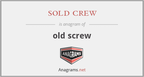 sold crew - old screw
