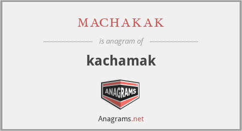 machakak - kachamak