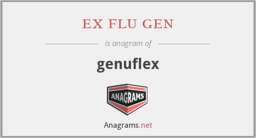 ex flu gen - genuflex
